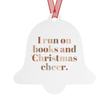 I Run on Books and Christmas Cheer Metal Christmas Ornaments | Durable White Aluminum | 4 Shapes Available