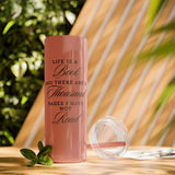 Life Is A Book - Skinny Tumbler with Straw - Bookish Loving